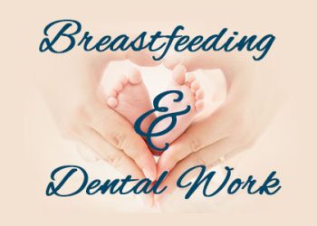 Bellevue dentists, Dr. Mack & Dr. Wachter at Family Dentistry of Bellevue explain why dental work is not only safe but also important for breastfeeding mothers.