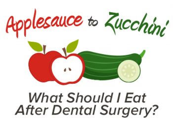 Applesauce to zucchini: what should I eat after dental surgery?