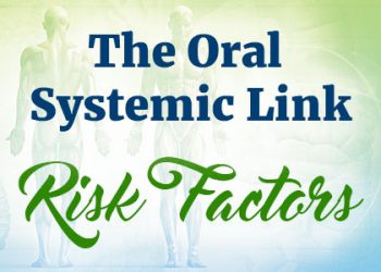 the oral systemic link: risk factors